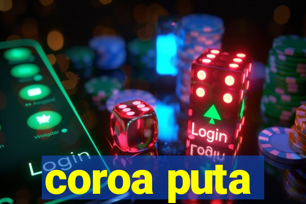 coroa puta